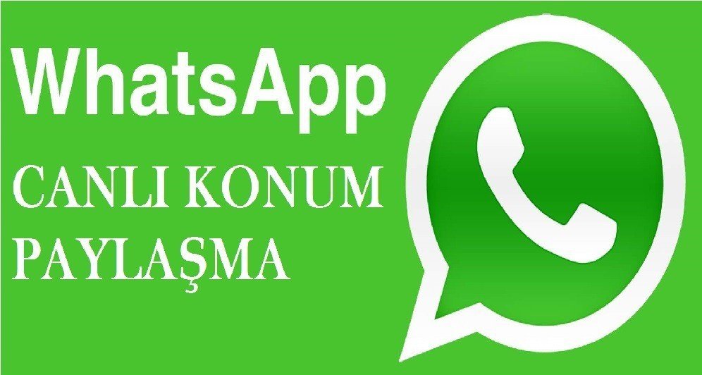 WhatsApp Canlı Konum Paylaşma