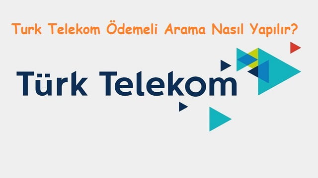 Turk Telekom Ödemeli Arama Nasıl Yapılır