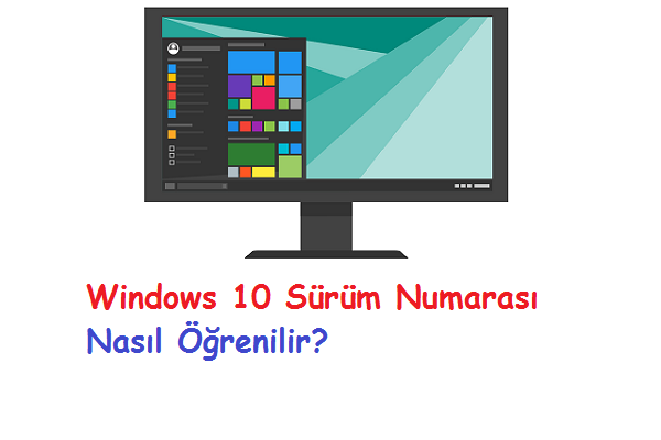 Windows 10 Sürüm Numarası Nasıl Öğrenilir