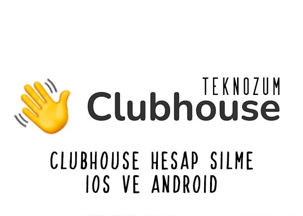 ClubHouse Hesap Silme