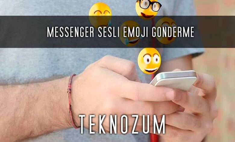 Messenger Sesli Emoji Gönderme